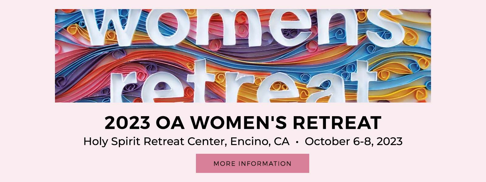 2023 OA Women's Retreat Registration - Holy Spirit Retreat Center, Encino • October 6-8, 2023